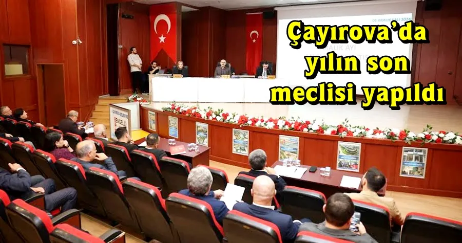 Çayırova’da yılın son meclisi yapıldı