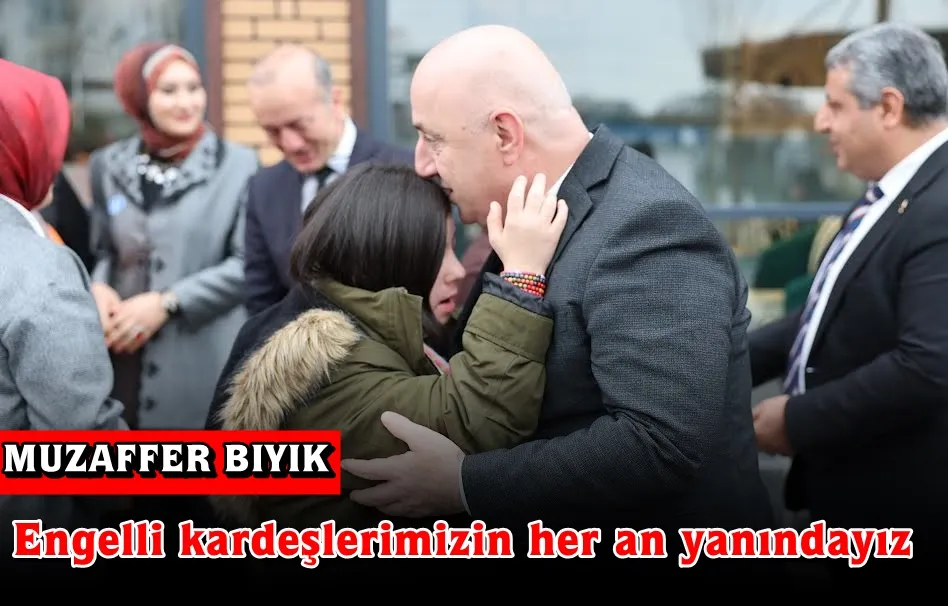 Engelli kardeşlerimizin her an yanındayız