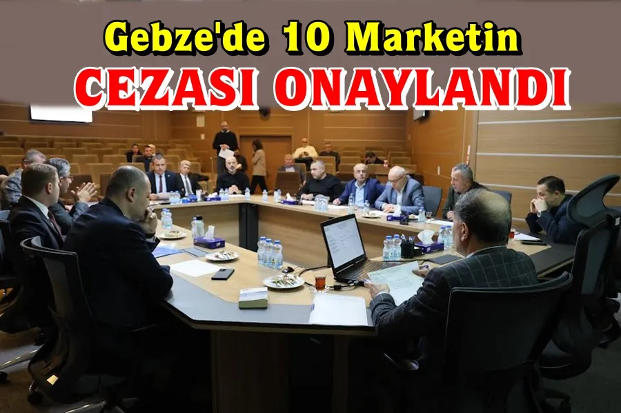 Encümende 18 markete ceza onaylandı