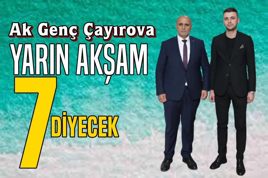 Ak Genç Çayırova Yarın Akşam 7 Diyecek