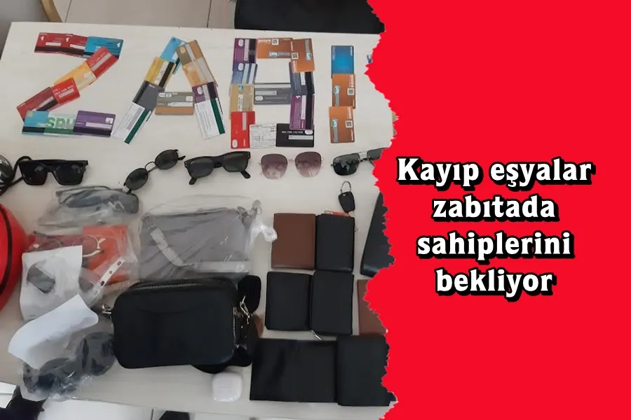 Kayıp eşyalar zabıtada sahiplerini bekliyor