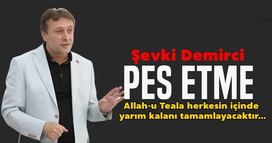 Şevki Demirci Cumaya O Paylaşımla Girdi