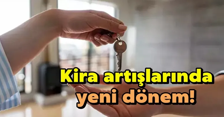 Kira artışlarında yeni dönem! 