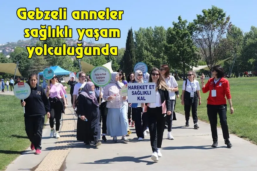 Gebzeli anneler sağlıklı yaşam yolculuğunda