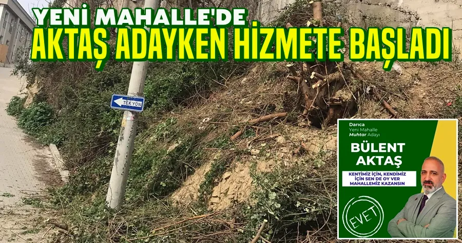 Aktaş Adayken Hizmete Başladı