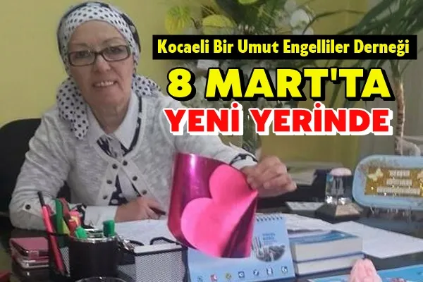 Kocaeli Bir Umut Engelliler Derneği Yerine Geçiyor