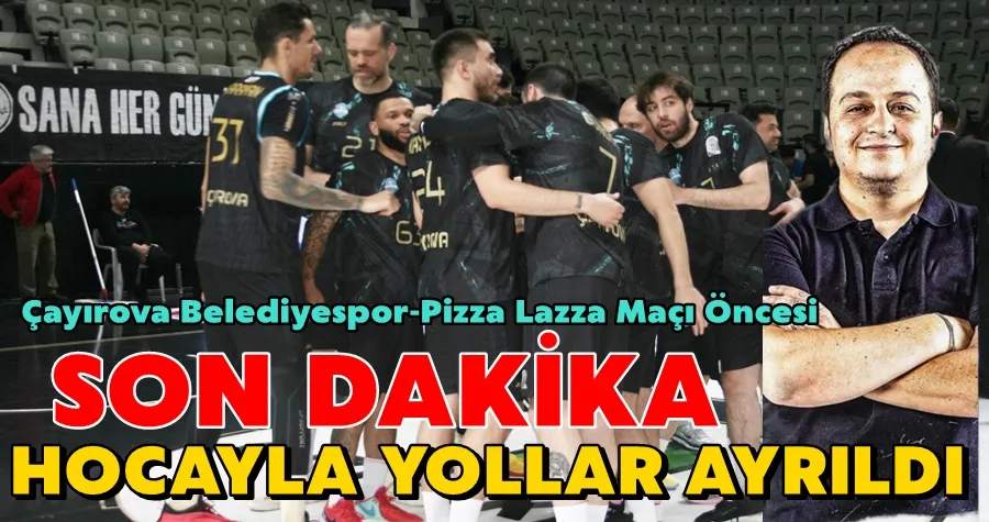 ÇESK-Pizza Lazza Maçı Öncesi Hocayla Yollar Ayrıldı