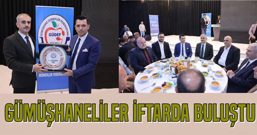 Gümüşhaneliler İftarda Buluştu