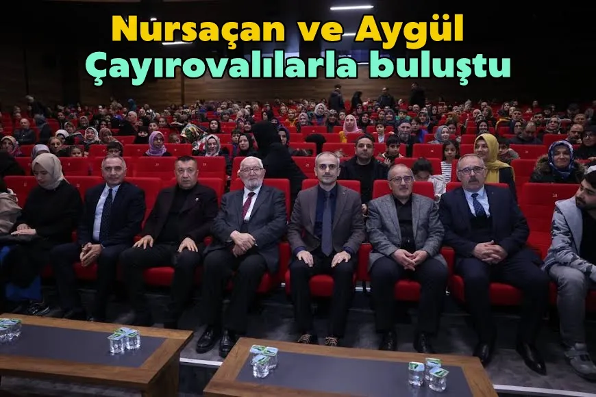 Nursaçan ve Aygül Çayırovalılarla buluştu