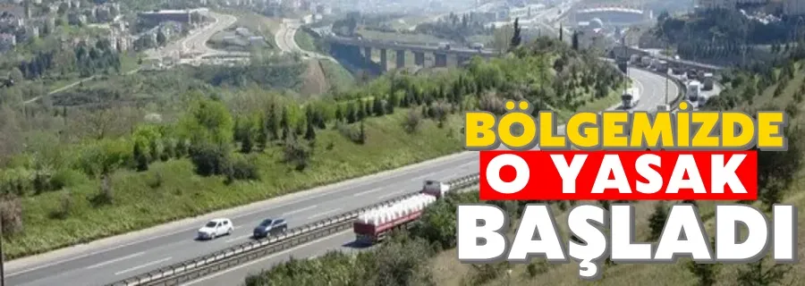 Bölgemizde O Yasak Başladı