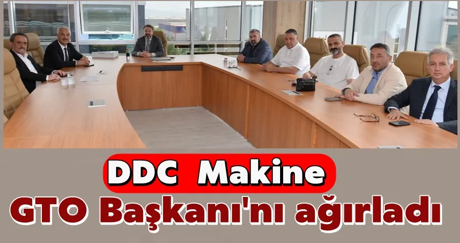 DDC  Makine, GTO Başkanı