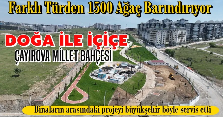 Kaliteli zamanın adresi; Çayırova Millet Bahçesi