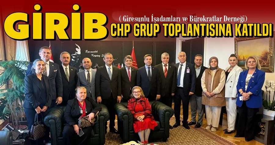 GİRİP CHP Grup Yoplantısına Katıldı