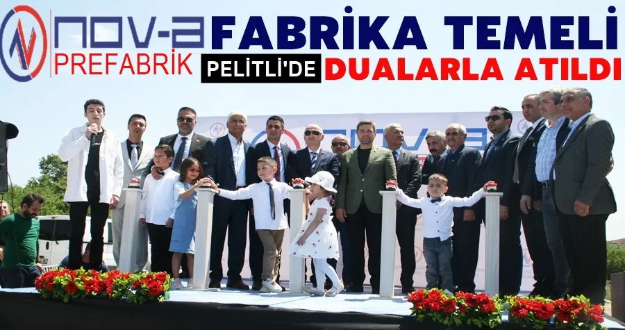 NOVA PREFABRİK Fabrikasının Temeli Atıldı