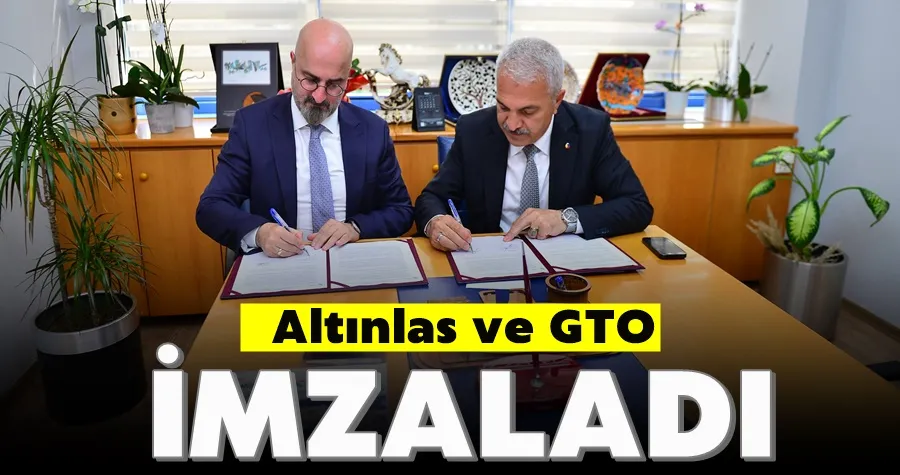 Altınlas ve GTO İmzaladı
