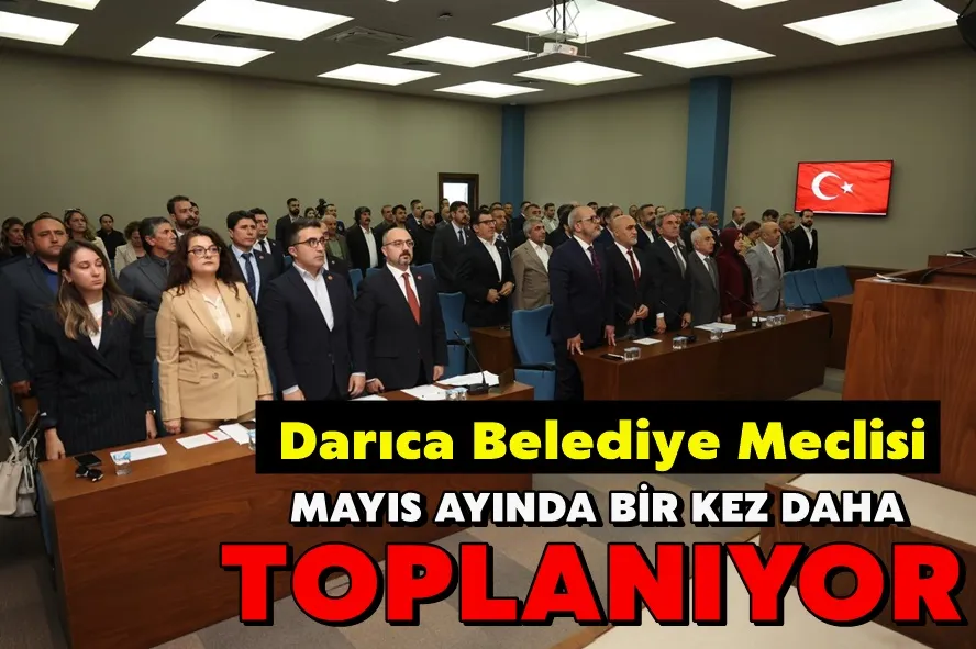 Darıca Meclisi Mayıs Ayı 2.Oturumu Bugün