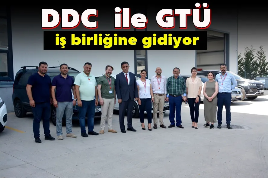 DDC  ile GTÜ, iş birliğine gidiyor