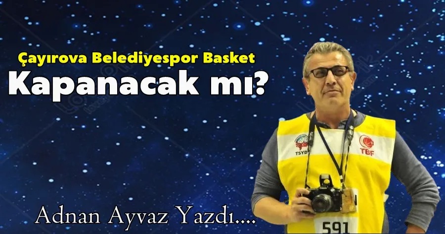 Çayırova Belediyespor Basket  Kapanacak mı?