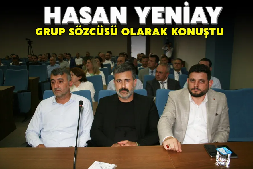 Hasan Yeniay Grup Sözcüsü Olarak Konuştu