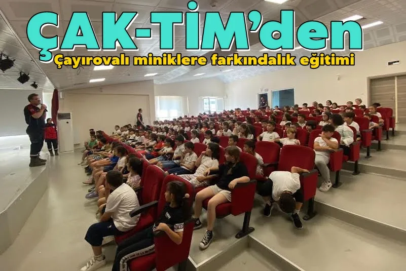 ÇAK-TİM’den Çayırovalı miniklere farkındalık eğitimi