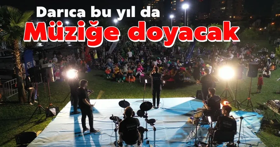 Darıca bu yıl da müziğe doyacak