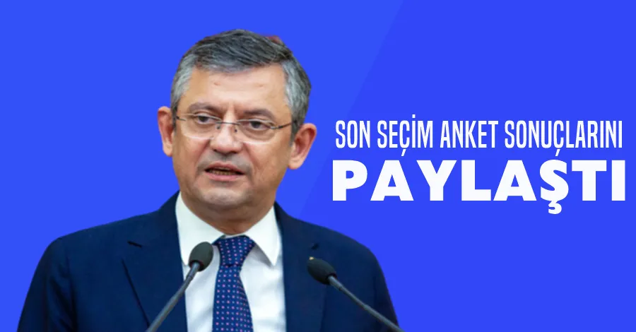 Özel son seçim anketlerinin sonuçlarını paylaştı