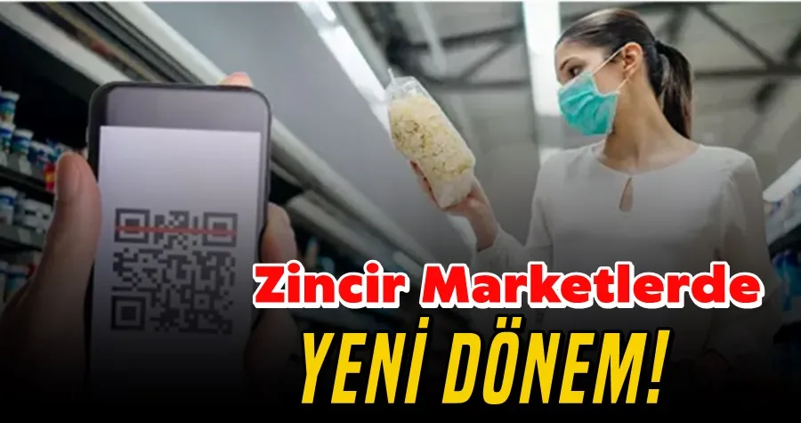 Zincir marketlerde yeni dönem!