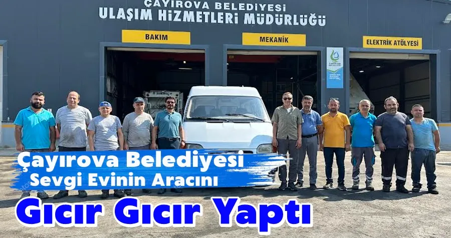 Çayırova Belediyesi, Sevgi Evleri’nin aracını yeniledi