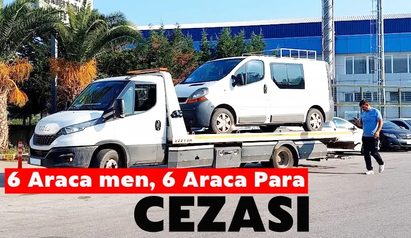 6 Araca Men, 6 Araca Para Cezası