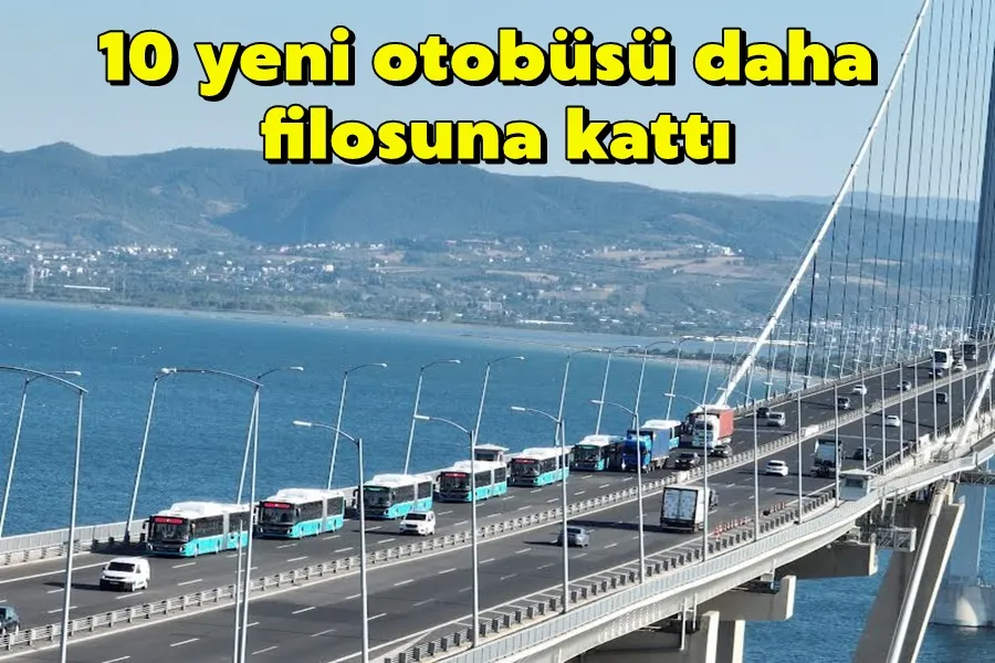 10 yeni otobüsü daha filosuna kattı