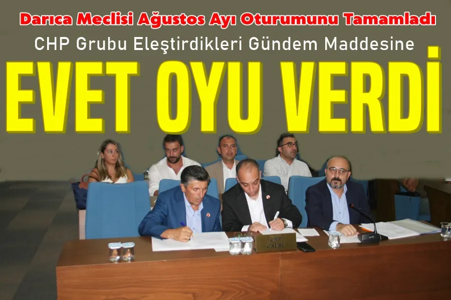 CHP grubu Eleştirdi ama EVET Oyu Verdi