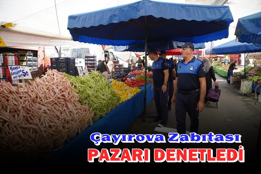 Çayırova Zabıtası’ndan pazar denetimi