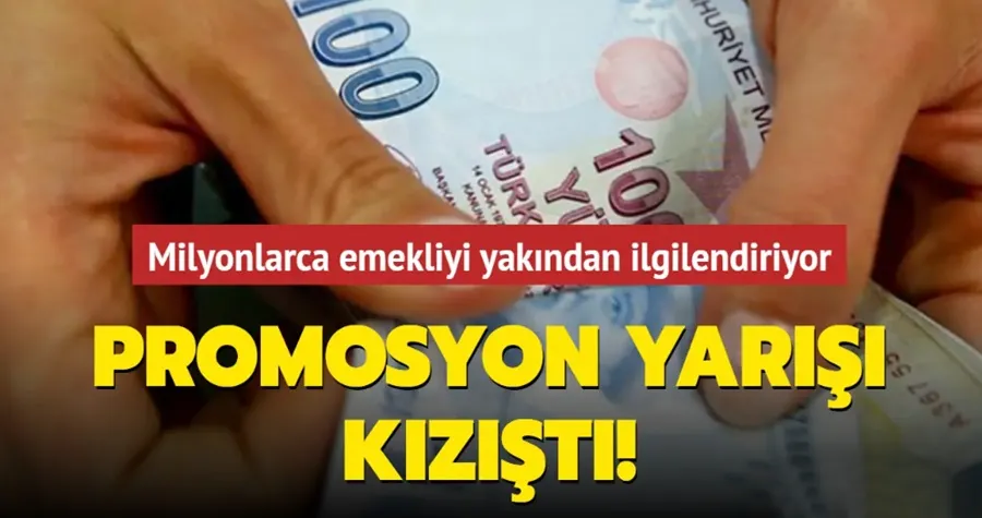 Bankaların emekli maaşında promosyon yarışı! İşte en yüksek rakam