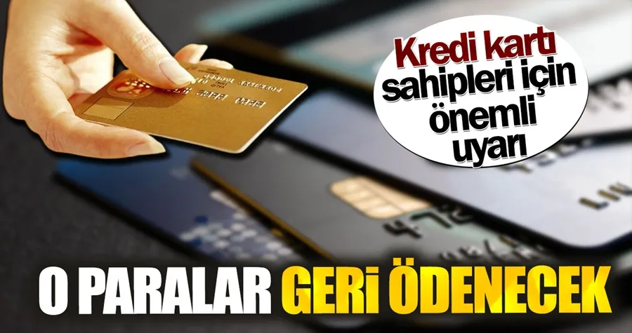 Kredi kartı sahipleri için önemli uyarı