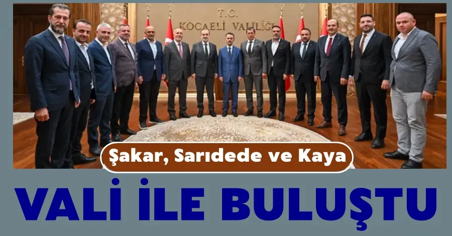 Şakar, Sarıdede ve Kaya Vali İle Buluştu