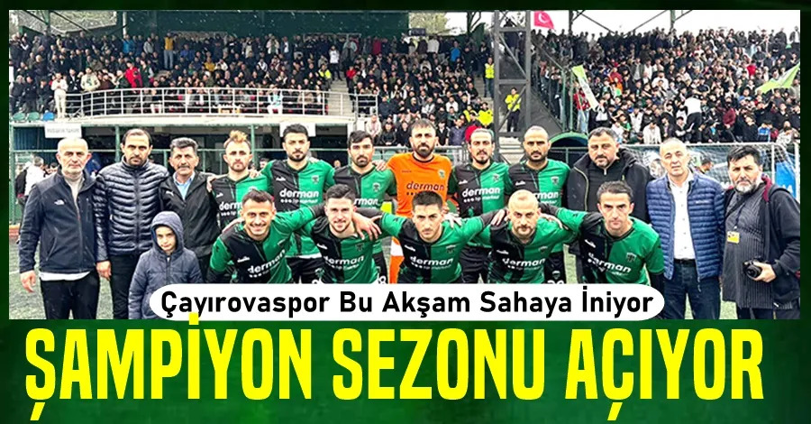 Çayırovaspor Sezonu Bu Akşam Açıyor