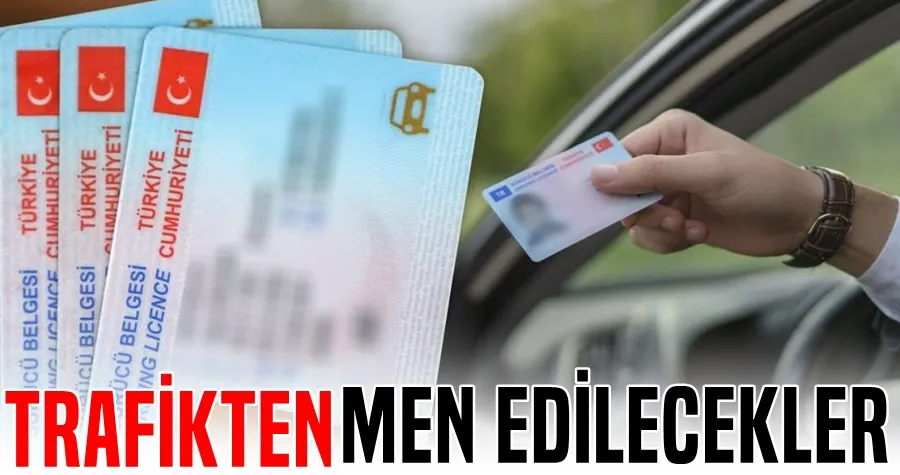 Ehliyette o sınır değişti! Artık trafikten menedilecekler