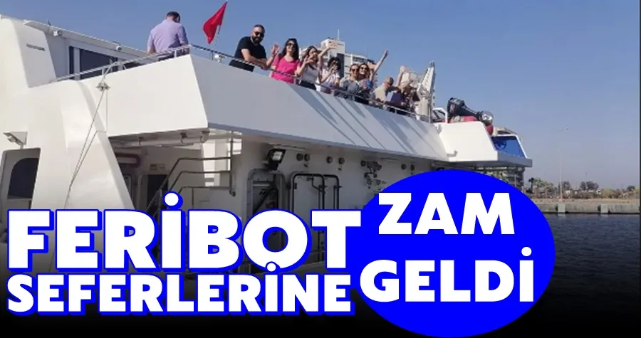 Feribot ücretlerine yüzde 40 zam geldi