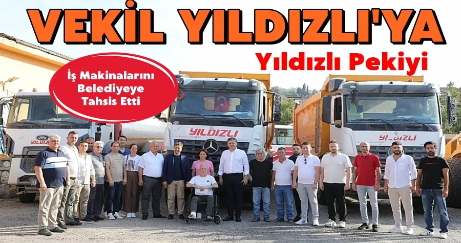 Vekil Yıldızlı İş Makinalarını belediyeye Tahsis Etti