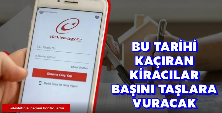 E-devletinizi hemen kontrol edin! Bu tarihi kaçıran kiracı başını taşlara vuracak