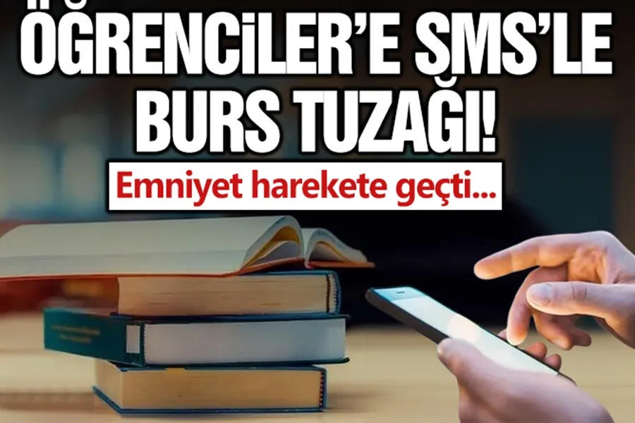 Dolandırıcıların hedef kitlesi öğrenciler! Emniyet harekete geçti: Öğrencilere SMS’le burs tuzağı