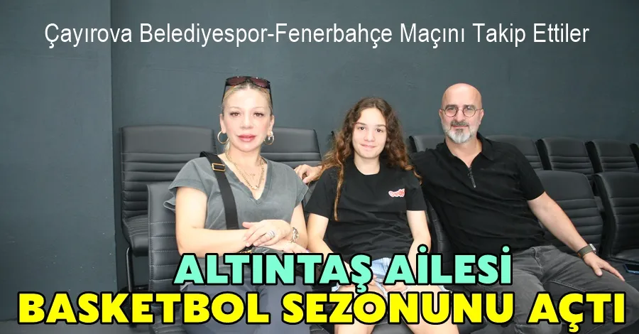 Altıntaş Ailesi Basketbol Sezonunu Açtı