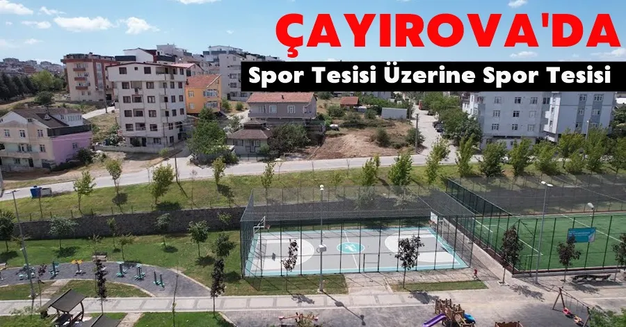 Çayırova Huzur Parkı’na yeni spor sahası