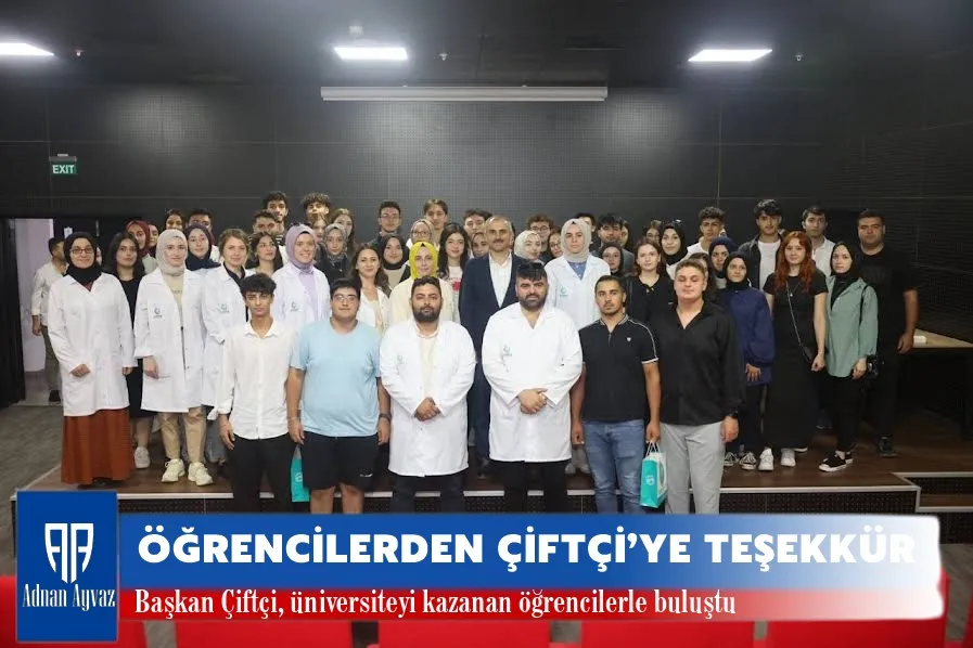 Başkan Çiftçi, üniversiteyi kazanan öğrencilerle buluştu