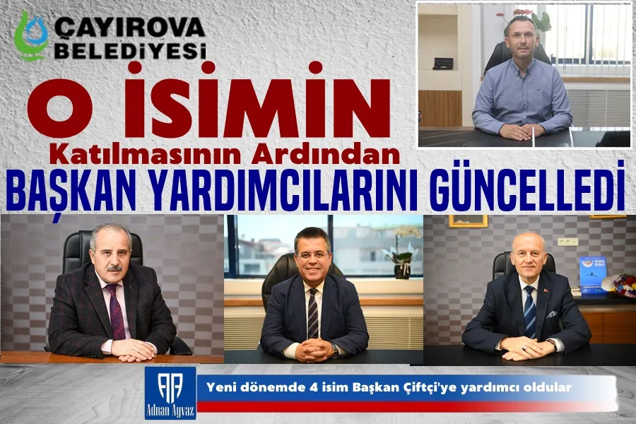 Çayırova Belediyesi Başkan Yardımcıları Güncellendi