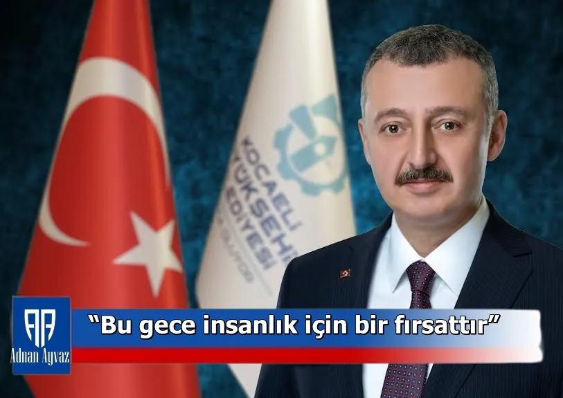 “Bu gece insanlık için bir fırsattır”