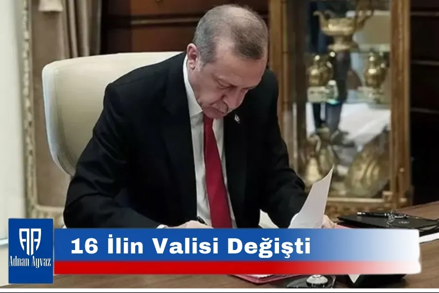 16 ilin valisi değişti