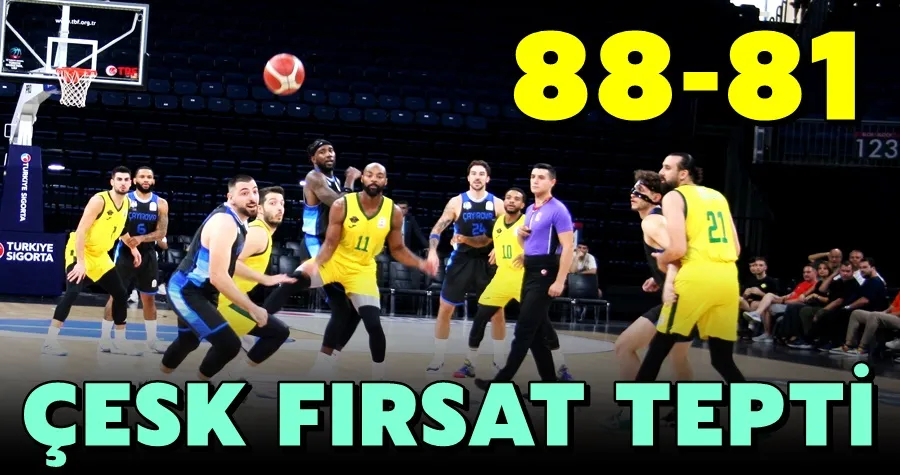 ÇESK Fırsat Tepti.... 88-81