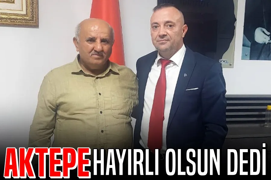 Aktepe Hayırlı Olsun Dedi