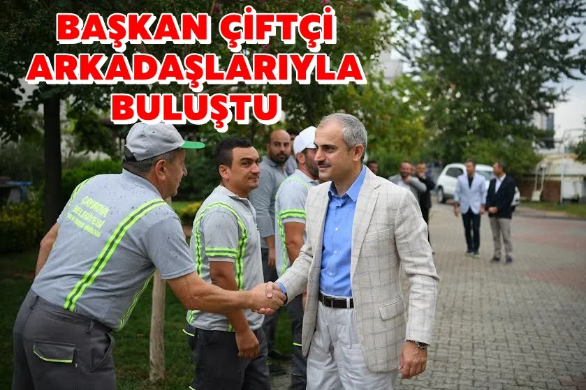 Çiftçi, Park ve Bahçeler’deki mesai arkadaşlarıyla buluştu